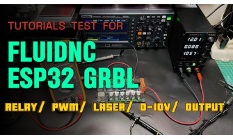 FluidNC // ESP32 GRBL // Tutorials Guide for // Relay // PWM // Laser // 0~10V // output test //